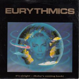 It’s Alright (Baby’s Coming Back) - Eurythmics