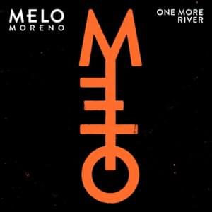 One More River - Melo Moreno