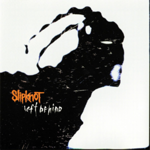 Left Behind - Slipknot