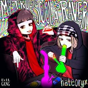 My true soul is a raver - hate​oryx (Ft. fuckcru)