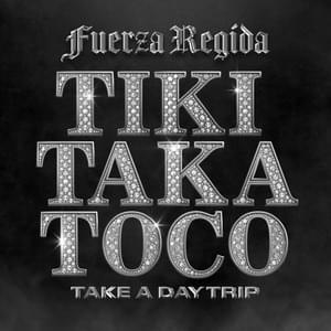 Tiki Taka Toco - Fuerza Regida & Take A Daytrip