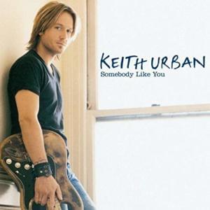 Somebody Like You - Keith Urban