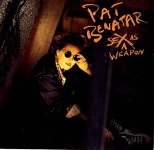 Sex as a Weapon - Pat Benatar