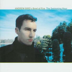 11:11 - Andrew Bird's Bowl of Fire (Ft. Andrew Bird)