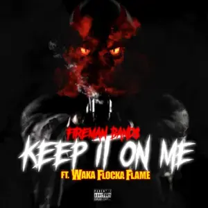 Keep It On Me - Fireman Band$ (Ft. Waka Flocka Flame)