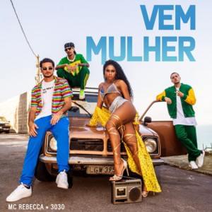 Vem Mulher - 3030 (Ft. Rebecca)