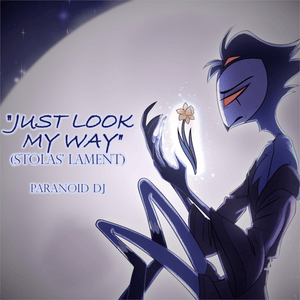 Just Look My Way (Stolas’ Lament) - PARANOiD DJ