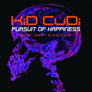 Pursuit of Happiness (Nightmare) - Kid Cudi (Ft. MGMT & Ratatat)