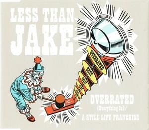 Overrated (Everything Is) - Less Than Jake