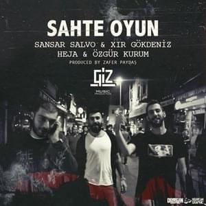 Sahte Oyun - Sansar Salvo, Xir & Heja (Ft. Özgür Kurum)