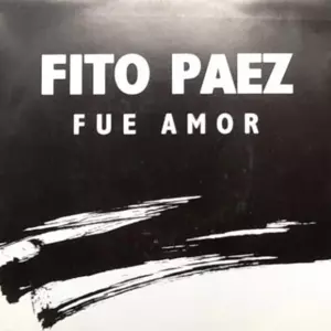 Fue Amor - Fito Páez