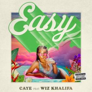 Easy - Caye (Ft. Wiz Khalifa)