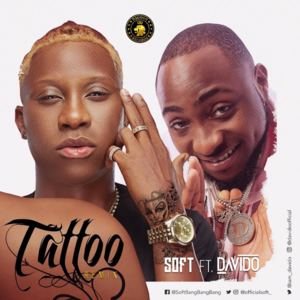 Tattoo (Remix) - Soft (NGA) (Ft. Davido)