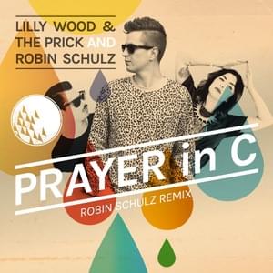 Prayer In C (Robin Schulz Remix) - Lilly Wood & The Prick