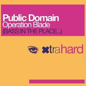 Operation Blade (Bass In The Place) [12" Mix] - Public Domain (Electronic)