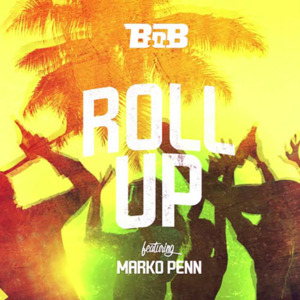 Roll Up - B.o.B (Ft. Marko Penn)