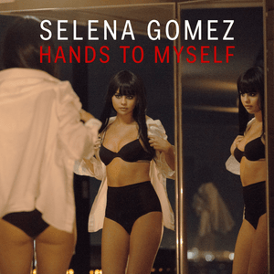 Hands To Myself - Selena Gomez