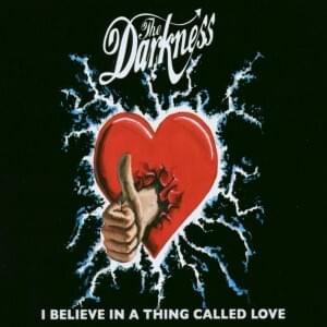 I Believe in a Thing Called Love - The Darkness