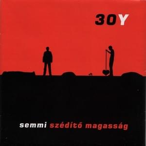 Semmi szédítő magasság - 30y