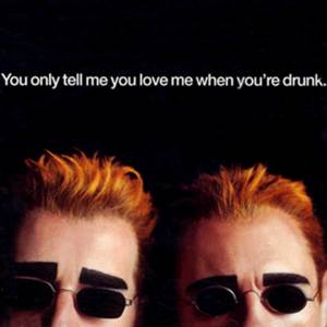 You Only Tell Me You Love Me When You’re Drunk - Pet Shop Boys