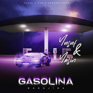 Gasolina - Yusuf & Yasin