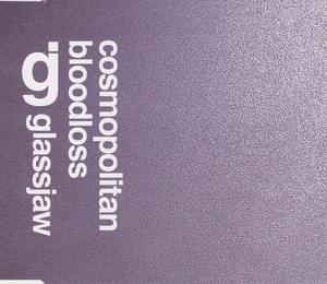 Cosmopolitan Bloodloss - Glassjaw