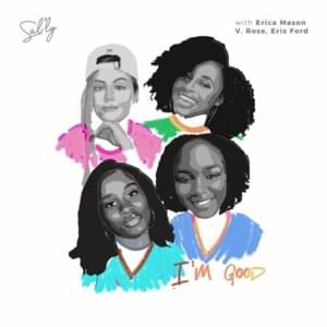 I’m Good [remix] - Sal Ly (NGA) (Ft. Erica Mason, Eris Ford & V. Rose)