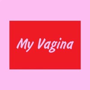 My Vagina - ​ox33n