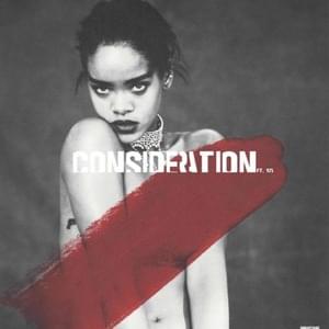 Consideration - Rihanna (Ft. SZA)