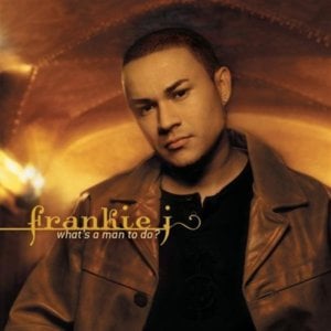 What’s a Man to Do? - Frankie J