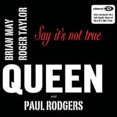 Say It’s Not True - Queen (Ft. Paul Rodgers)