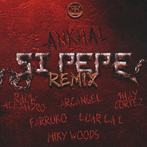 SÍ PEPE (REMIX) - Ankhal, Rauw Alejandro & JHAYCO (Ft. Arcángel, Farruko, Luar La L & Miky Woodz)