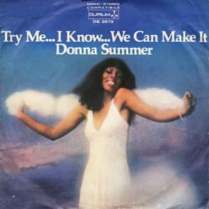 Try Me, I Know We Can Make It - Donna Summer