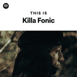 This Is Killa Fonic - Spotify