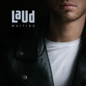 Waiting - ЛАУД (LAUD)