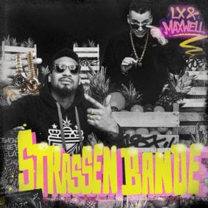 Strassenbande - LX & Maxwell