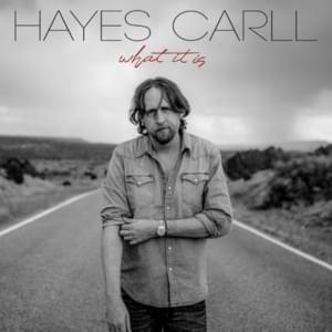 What It Is - Hayes Carll