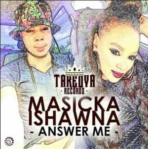 Answer Me - Masicka (Ft. Ishawna)