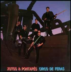 Circo de Feras - Xutos & Pontapés