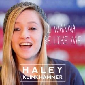 I Wanna Be Like Me - Haley Klinkhammer