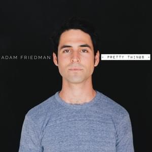 Pretty Things - Adam Friedman