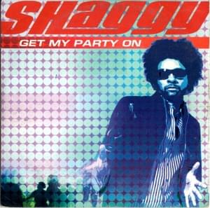 Get My Party On - Shaggy (Ft. Chaka Khan)