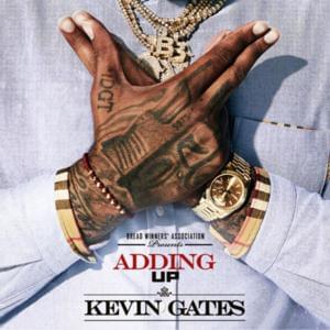 Adding Up - Kevin Gates