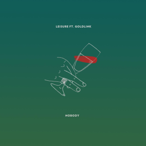 Nobody - LEISURE (Ft. GoldLink)