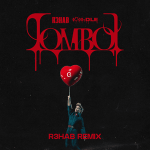 TOMBOY (R3HAB REMIX) - (G)I-DLE (Ft. R3HAB)