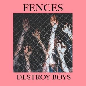 Fences - Destroy Boys