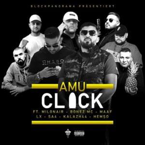 Click - Amu, Milonair & MAAF (Ft. Bonez MC, Hemso, Kalazh44, LX & Sa4)