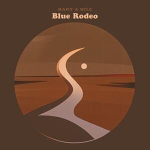 Never Like This Before - Blue Rodeo