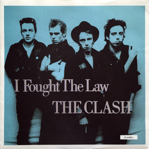 I Fought the Law - The Clash