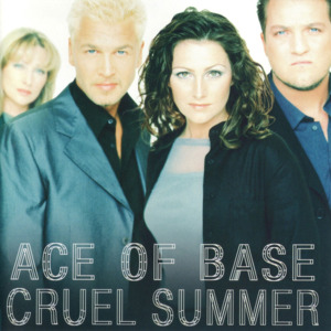 Cruel Summer (Blazin’ Rhythm Remix) - Ace of Base